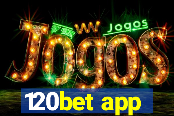 120bet app